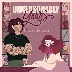 Unreasonably Yours Audiolibro Por Charlotte Jean arte de portada
