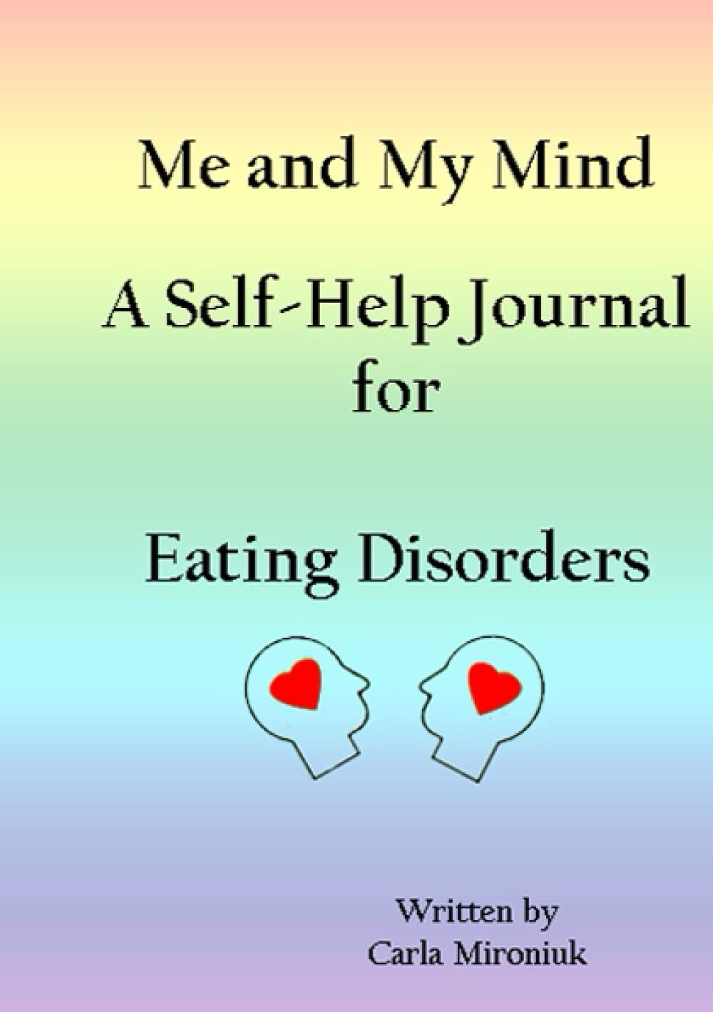Me and My Mind - Eating Disorders: a self-help journal for pre-teens/young teenagers about eating disorder (Me and My Mind - Self-Help Mental Health Journals for pre-teens/early teens)