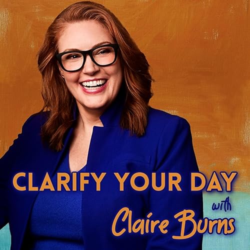 Clarify Your Day with Claire Burns copertina