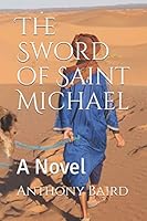 The Sword of Saint Michael: A Novel 1098576535 Book Cover