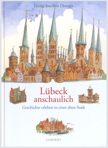 Lübeck anschaulich: Geschichte erleben in einer alten Stadt