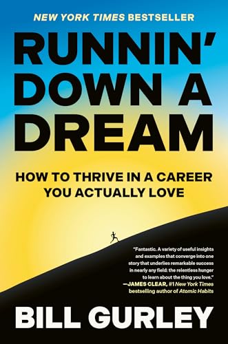 Runnin' Down a Dream: How to Thrive in a Career You Actually Love