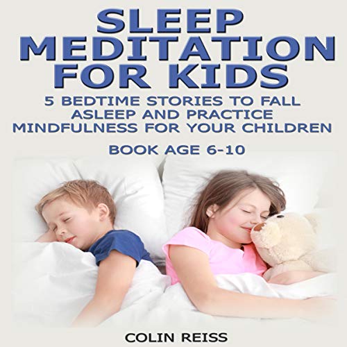Sleep Meditation for Kids 5 Bedtime Stories to Fall Asleep and Practice Mindfulness