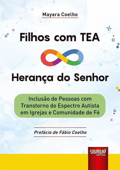 Filhos com TEA: Herança do Senhor - Inclusão de Pessoas com Transtorno do Espectro Autista em Igrejas e Comunidade de Fé