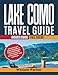 Lake Como Travel Guide (Full Color + Updated for Modern Travel): A Practical and Inspiring Guide to Exploring Bellagio, Varenna, Como, and the Western Shore with Confidence