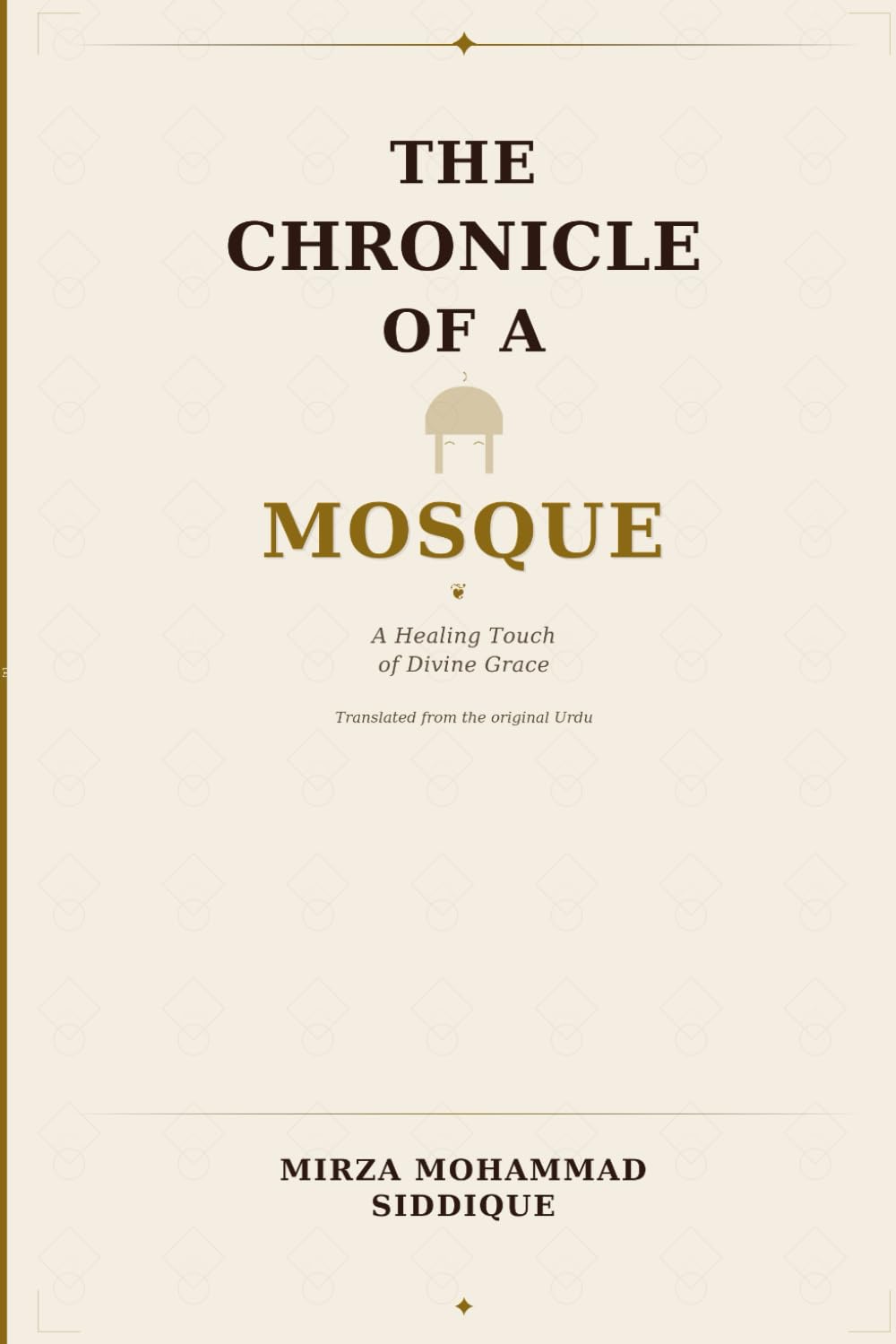 The Chronicle of a Mosque: A Healing Touch of Divine Grace