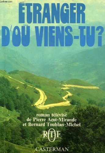 ETRANGER, D'OU VIENS-TU