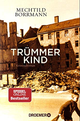 Trümmerkind: Roman (Droemer Taschenbuch, Band 30492) Trümmerkind: Roman (Droemer Taschenbuch, Band 30492)