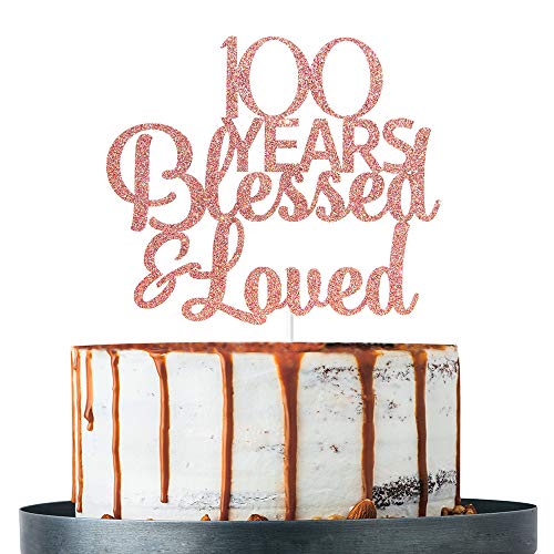 Rose Gold Glitter 100 Years Blessed & Loved Cake Topper - 100th Birthday / Anniversary Cake Topper, Party Decoration