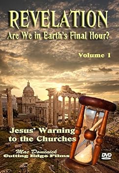 REVELATION #1: ARE WE IN EARTHS FINAL HOUR? Jesus' Warning To His 7 Churches