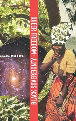 Queer Freedom : Black Sovereignty (Afro-Latinx Futures)