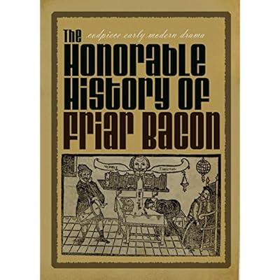 The Honorable History of Friar Bacon