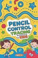 Pencil Control Tracing Workbook for Kids B0F5M673YQ Book Cover