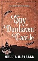 A Spy at Dunhaven Castle 1951582705 Book Cover