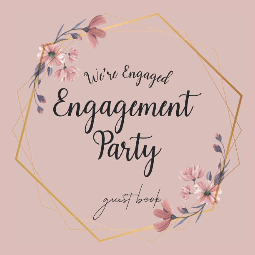 We're Engaged Engagement Guest Book: Party Sign In Book for Engagement Celebration | Memories & Messages Keepsake | Dusty Rose Gold Theme