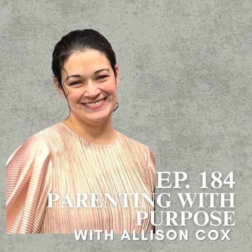 Parenting with Purpose with Allison Cox