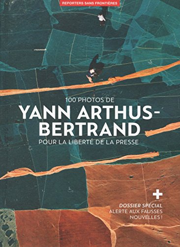 Télécharger 100 photos de Yann Arthus-Bertrand pour la liberté de la presse Gratuit