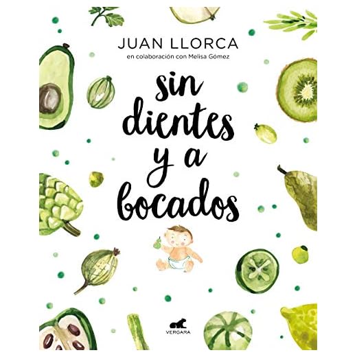 Sin dientes y a bocados: El libro imprescindible de iniciación al baby led weaning (Libro práctico)