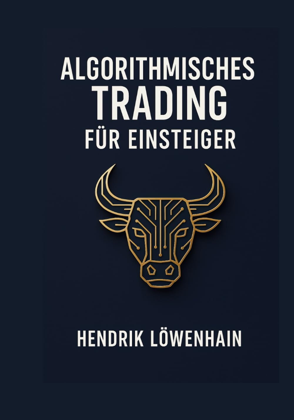 Algorithmisches Trading für Einsteiger: Von der Idee zum betriebenen System, Regeln, Backtesting, Risiko, Execution, Monitoring