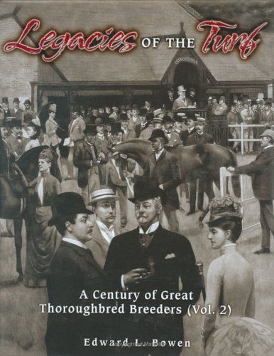 Legacies of the Turf: A Century of Great Thoroughbred Breeders V2