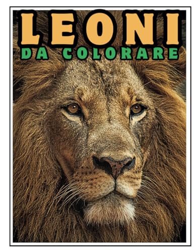 Leoni da colorare: rilassati con il re della savana
