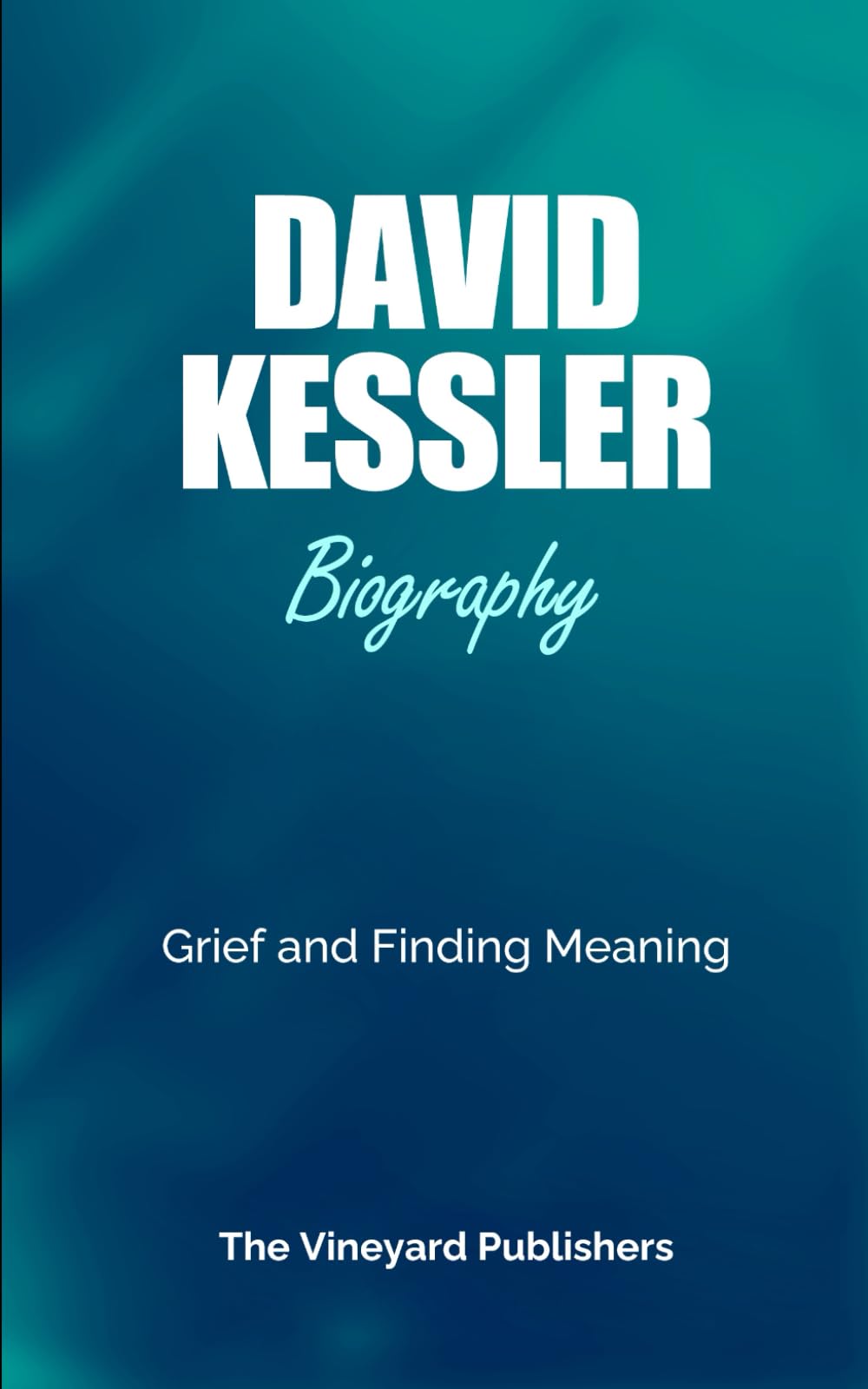 David Kessler Biography: Grief and Finding Meaning
