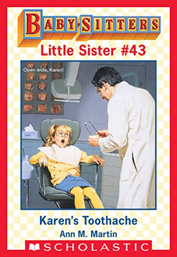 Karen's Toothache (Baby-Sitters Little Sister #43) Karen's Toothache (Baby-Sitters Little Sister #43)