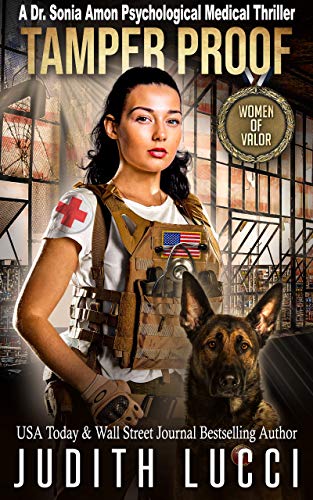 Tamper Proof (Women of Valor): A K 9 Companion Adventure (Dr. Sonia Amon Medical Thrillers Book 4)