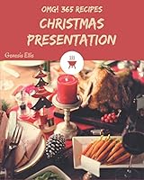 OMG! 365 Christmas Presentation Recipes: Greatest Christmas Presentation Cookbook of All Time B08D4VPW1Z Book Cover