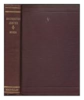 Distributive justice : the right and wrong of our present distribution of wealth / John A. Ryan B009ZZKZ74 Book Cover