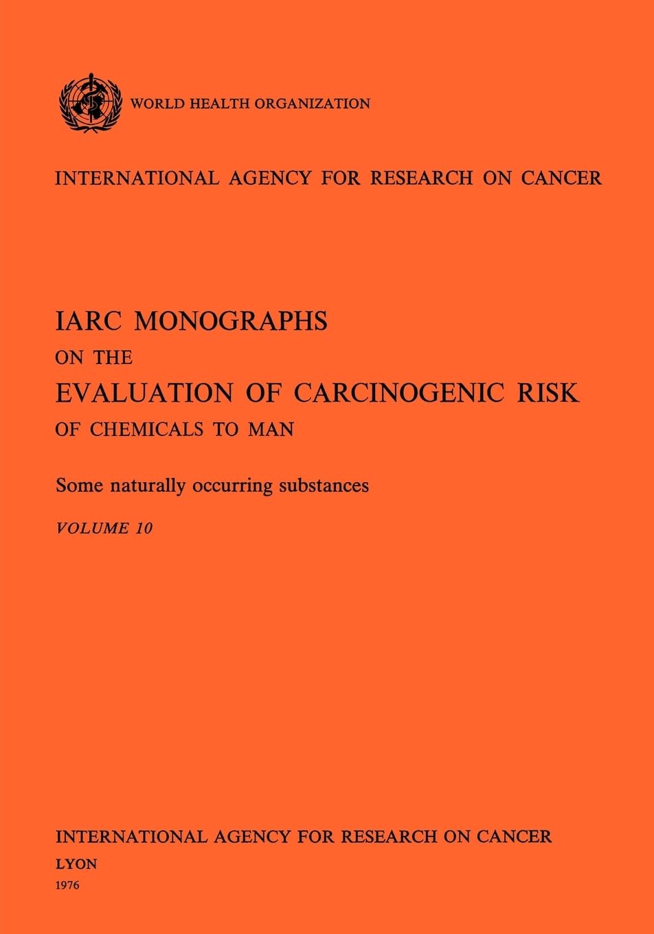 Some Naturally Occurring Substances. IARC Vol 10: IARC Monographs on the Evaluation of Carcinogenic Risks to Humans: 105