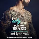 Cover of I'm Only Here for the Beard