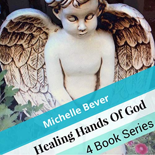 Healing Hands of God (Books 1-4) by Michelle Bever episode artwork