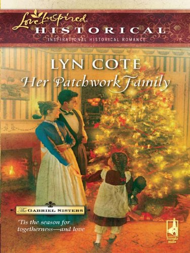Her Patchwork Family: A Single Dad Romance (The Gabriel Sisters Book 1)