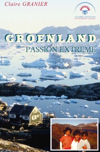 Télécharger Groenland, Passion extrême Livre eBook France