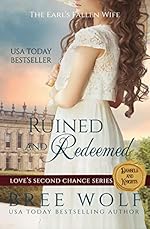 Ruined & Redeemed: The Earl's Fallen Wife (Love's Second Chance Series: Tales of Damsels & Knights Book 2)