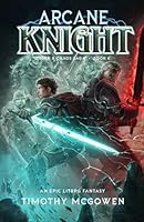 Arcane Knight Book 6: An Epic LitRPG Fantasy (Order & Chaos) 1956179542 Book Cover