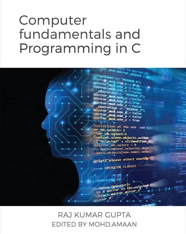 Computer fundamentals and Programming in C: Programming in C language