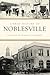 A Brief History of Noblesville