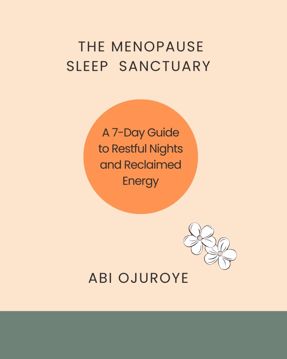 The Menopause Sleep Sanctuary: A 7-Day Guide to Restful Nights and Reclaimed Energy: How to Calm Night Waking, Reduce Sleep Anxiety, and Restore Restful Sleep During Perimenopause and Menopause