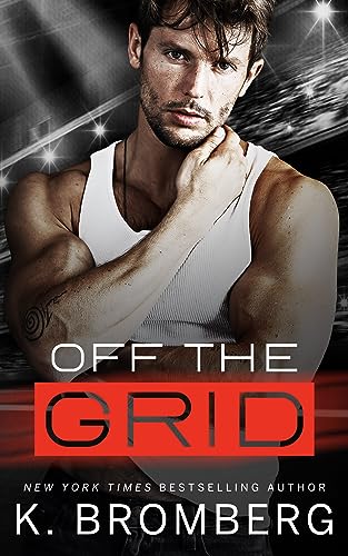Off the Grid (Full Throttle Series Book 1) by [K. Bromberg]