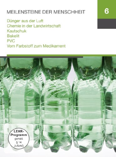Meilensteine 6 (Dünger aus der Luft / Chemie in der Landwirtschaft / Kautschuk / Bakelit / PVC / Vom Farbstoff zum Medikament)