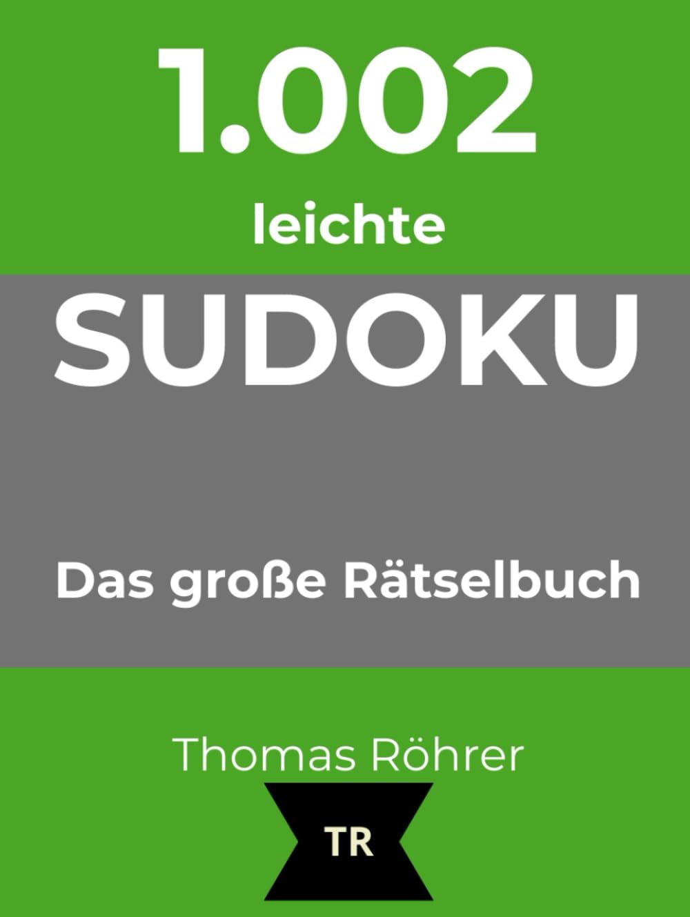 1.002er Sudoku leicht: Das große Rätselbuch für Anfänger