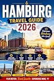 Hamburg Travel Guide 2026: Must-See Attractions, Hidden Gems, Harbor Tours, Food & Insider Tips