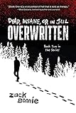 Dead, Insane, or in Jail: Overwritten  (Book 2)