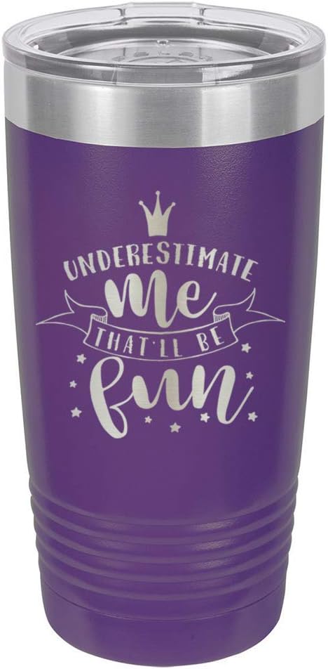UNDERESTIMATE ME THAT WILL BE FUN Purple 20 oz Drink Tumbler With Straw | Engraved Stainless Steel Travel Mug | Funny Quote Gift Idea | OnlyGifts.com
