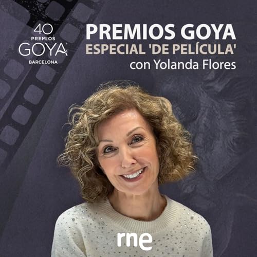 De pel&iacute;cula - Especial Premios Goya 2026