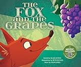 The Fox and the Grapes (Classic Fables in Rhythm and Rhyme)