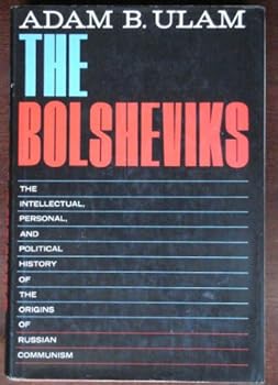 Hardcover The Bolsheviks: The Intellectual and Political History of the Triumph of Communism in Russia Book