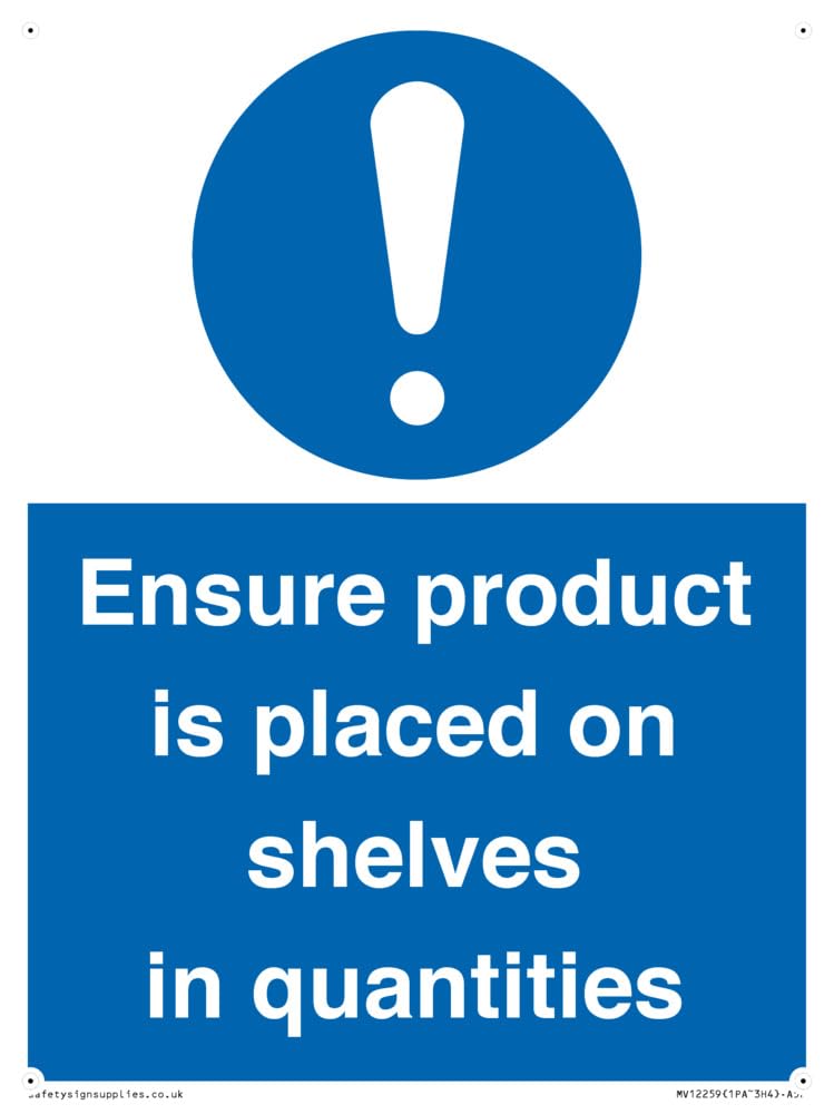 Ensure Product Is Placed on Shelves in Quantities Sign Sign - 150x200mm - A5P
